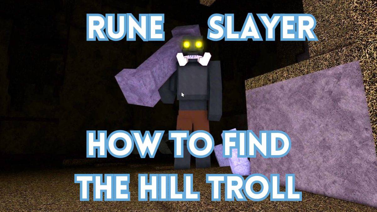 How to Find the Hill Troll in Rune Slayer