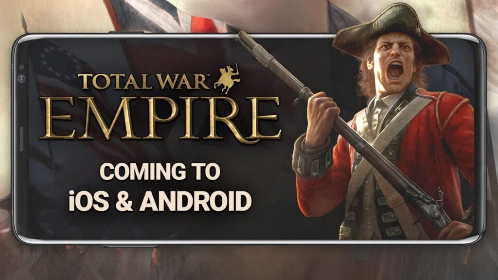 Total War: Empire Mobile Release Announced by Feral Interactive!