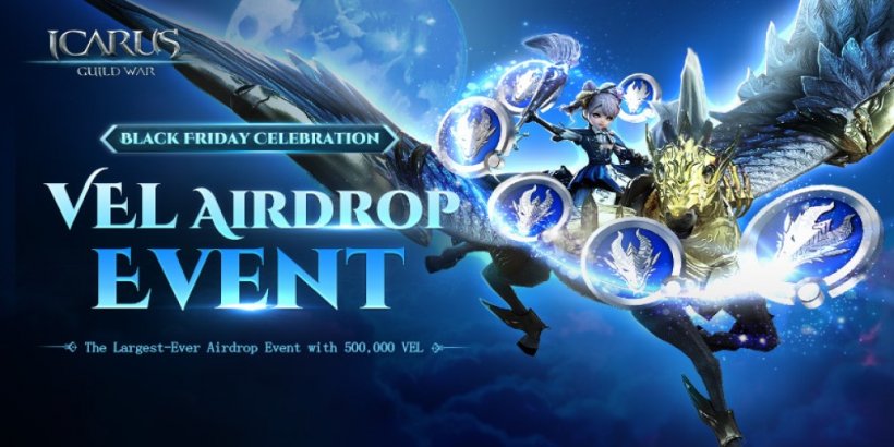 Icarus M: Guild War công bố ngày Thứ Sáu Đen Tối lớn AirDrop