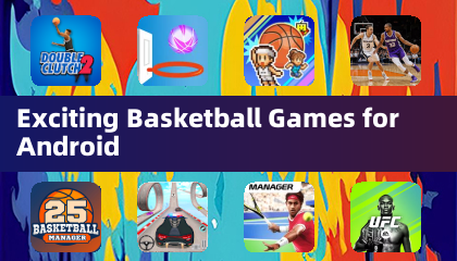 Spannende Basketball-Spiele für Android
