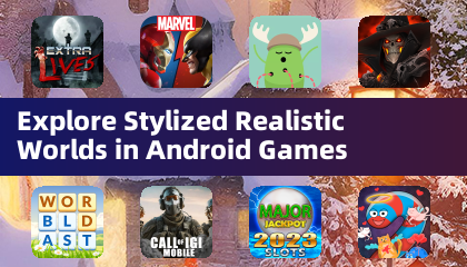 Entdecke stilisierte realistische Welten in Android-Spielen