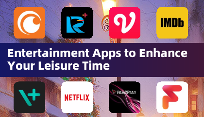 Entertainment Apps to Enhance Your Leisure Time