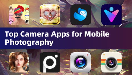 Top Camera Apps for Mobile Photography