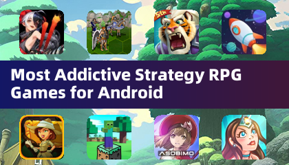 Most Addictive Strategy RPG Games for Android